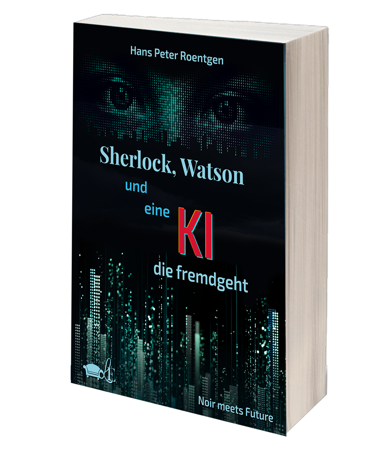 Buchcover: Hans Peter Roentgen - Sherlock, Watson und eine KI, die fremdgeht